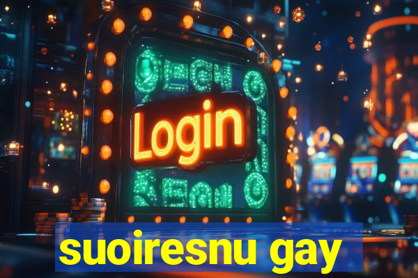 suoiresnu gay